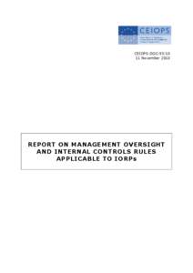 CEIOPS-DOC[removed]November 2010 REPORT ON MANAGEMENT OVERSIGHT AND INTERNAL CONTROLS RULES APPLICABLE TO IORPs