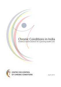 Chronic Conditions in India Evidence-based solutions for a growing health crisis CENTRE FOR CONTROL OF CHRONIC CONDITIONS