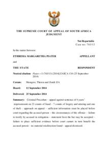 THE SUPREME COURT OF APPEAL OF SOUTH AFRICA JUDGMENT Not Reportable Case no: [removed]In the matter between: ETHRESIA MARGARETHA PIATER