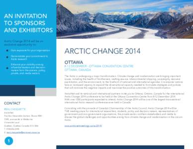 AN INVITATION TO SPONSORS AND EXHIBITORS Arctic Change 2014 will be an exclusive opportunity to: Gain exposure for your organization