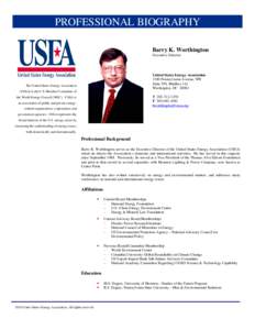 PROFESSIONAL BIOGRAPHY Barry K. Worthington Executive Director United States Energy Association 1300 Pennsylvania Avenue, NW