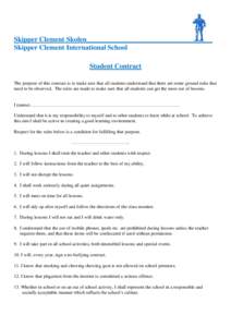 Skipper Clement Skolen____________________________________ Skipper Clement International School Student Contract The purpose of this contract is to make sure that all students understand that there are some ground rules 