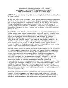 DISTRICT OF COLUMBIA OFFICE OF PLANNING NOTICE OF AVAILABILITY OF THE DRAFT SOUTHWEST NEIGHBORHOOD PLAN FOR PUBLIC COMMENT ACTION: Notice of Availability of the Draft Southwest Neighborhood Plan (a Small Area Plan) for P