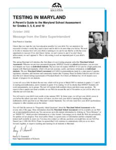 TESTING IN MARYLAND A Parent’s Guide to the Maryland School Assessment for Grades 3, 5, 8, and 10 October[removed]Message from the State Superintendent