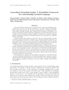 Journal of Artificial Intelligence ResearchSubmitted 5/13; published Generalized Grounding Graphs: A Probabilistic Framework for Understanding Grounded Language