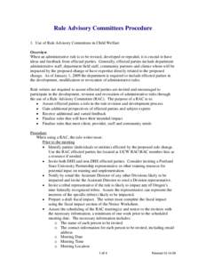 Rule Advisory Committees Procedure 1. Use of Rule Advisory Committees in Child Welfare Overview When an administrative rule is to be revised, developed or repealed, it is crucial to have ideas and feedback from effected 