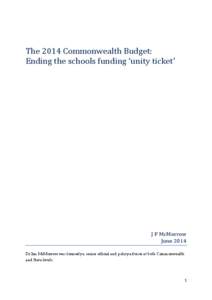 The 2014 Commonwealth Budget: Ending the schools funding ‘unity ticket’ J F McMorrow June 2014