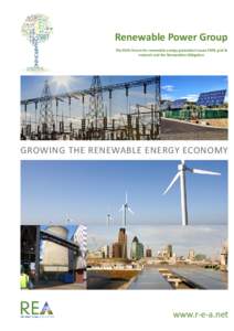 Renewable Power Group The REA’s forum for renewable energy generation issues EMR, grid & network and the Renewables Obligation GROWING THE RENEWABLE ENERGY ECONOMY