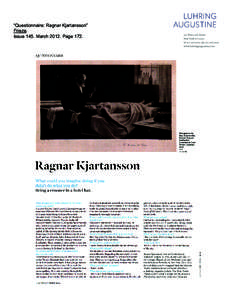 “Questionnaire: Ragnar Kjartansson” Frieze. Issue 145. March[removed]Page 172. 