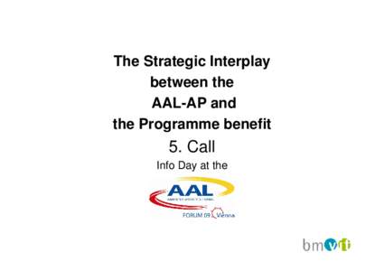 The Strategic Interplay between the AAL-AP and the Programme benefit  5. Call