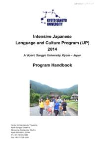 IJP-2014 ハンドブック  Intensive Japanese Language and Culture Program (IJP[removed]At Kyoto Sangyo University, Kyoto – Japan