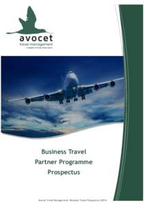 Business Travel Partner Programme Prospectus Avocet Travel Management—Business Travel Prospectus ©2014