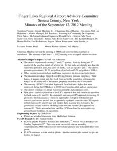 Finger Lakes Regional Airport Advisory Committee Seneca County, New York Minutes of the September 12, 2012 Meeting Members Present: Gerard Mirabito, Jr. – Chairman, David Haimes – Secretary, Milt von Hahmann – Airp