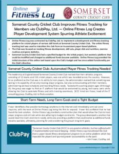 Somerset County Cricket Club Improves Fitness Tracking for Members via ClubPay, Ltd. — Online Fitness Log Creates Player Development System Spurring Athlete Excitement •  •