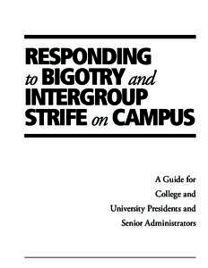 RESPONDING to BIGOTRY and INTERGROUP STRIFE on CAMPUS A Guide for College and