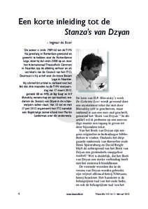 Een korte inleiding tot de Stanza’s van Dzyan - Ingmar de Boer De auteur is sinds 1989 lid van de TVN. Na jarenlang in Rotterdam gewoond en gewerkt te hebben voor de Rotterdamse