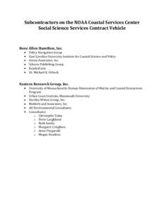 Subcontractors on the NOAA Coastal Services Center Social Science Services Contract Vehicle Booz Allen Hamilton, Inc. Policy Navigation Group East Carolina University Institute for Coastal Science and Policy