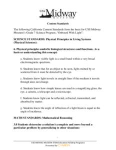 Content Standards  The following California Content Standards form the basis for USS Midway Museum’s Grade 7 Science Program, “Onboard With Light”: SCIENCE STANDARDS: Physical Principles in Living Systems (Physical