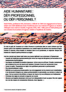 16  AIDE HUMANITAIRE : DéFI PROFESSIONNEL OU DéFI PERSONNEL ? Henk Verloo, professeur HES, doctorant, a débuté en 1984 son engagement en humanitaire avec MSF (Médecins Sans Frontières) pour une mission d’urgence 