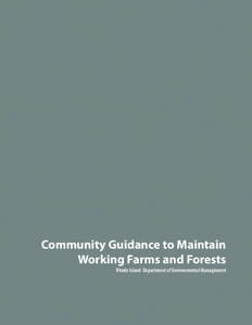 Community Guidance to Maintain Working Farms and Forests Rhode Island Department of Environmental Management Community Guidance to Maintain Working Farms and Forests