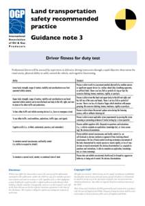 Land transportation safety recommended practice Guidance note 3 Driver fitness for duty test Professional drivers will be assessed by supervisors or defensive driving instructors through a rapid objective observation for