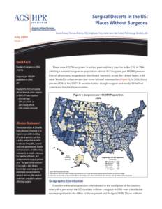 Surgical Deserts in the US: Places Without Surgeons Daniel Belsky; Thomas Ricketts, PhD; Stephanie Poley; Katie Gaul; Erin Fraher, PhD; George Sheldon, MD July 2009 Issue 2