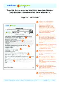 Exemple d’attestation sur l’honneur avec les éléments obligatoires à compléter avec votre installateur Page 1/5 : Vos travaux 1  Vérifier la date d’engagement et