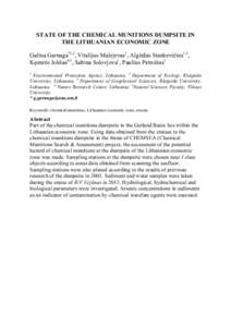 STATE OF THE CHEMICAL MUNITIONS DUMPSITE IN THE LITHUANIAN ECONOMIC ZONE Galina Garnaga*1,2, Vitalijus Malejevas1, Algirdas Stankevičius1,3, Kęstutis Jokšas4,5, Sabina Solovjova1, Paulius Petrošius1 1