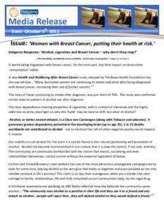 Media Release Date: October 5th 2011 Issue: ‘Women with Breast Cancer, putting their health at risk.’ Dalgarno Response: ‘Alcohol, cigarettes and Breast Cancer – why don’t they stop?’ [“Permissibility, avai