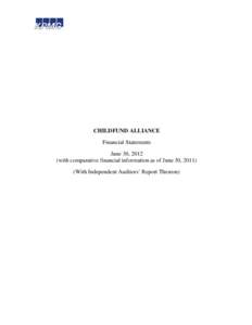 CHILDFUND ALLIANCE Financial Statements June 30, 2012 (with comparative financial information as of June 30, [removed]With Independent Auditors’ Report Thereon)
