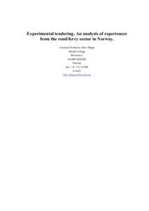 Experimental tendering. An analysis of experiences from the road/ferry sector in Norway. Assistant Professor Olav Hauge M olde College Britveien 2 N-6400M OLDE