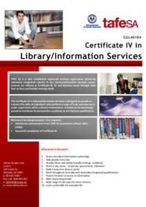 CUL40104  Certificate IV in Library/Information Services TAFE SA is a well established registered training organisation delivering