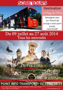 Destination Le Puy du FOU Renseignez-vous sur l’horaire de passage à votre point d’arrêt.