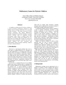 Multisensory Games for Dyslexic Children James Ohene-Djan and Rahima Begum Goldsmiths College, University of London New Cross, London SE14 6NW [removed]