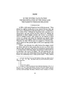 NOTE IN THE SYSTEM: FACILITATING THE REUNIFICATION OF THE CHILD AND THE PARENTS THROUGH RELIGION I. INTRODUCTION In 2004, a child named Ahmed was born to Muslim parents.1 When