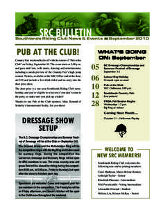 Southlands Riding Club News & Events  PUB AT THE CLUB! Country Fair weekend kicks off with the return of “Pub at the Club” on Friday, September 10. The event starts at 5:00 p.m. and goes until late, with music, danci