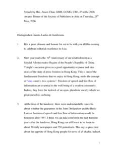 Speech by Mrs. Anson Chan, GBM, GCMG, CBE, JP at the 2006 Awards Dinner of the Society of Publishers in Asia on Thursday, 25th May, 2006 Distinguished Guests, Ladies & Gentlemen,