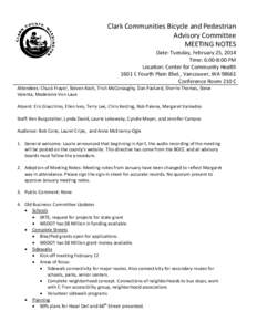 Clark Communities Bicycle and Pedestrian Advisory Committee MEETING NOTES Date: Tuesday, February 25, 2014 Time: 6:00-8:00 PM