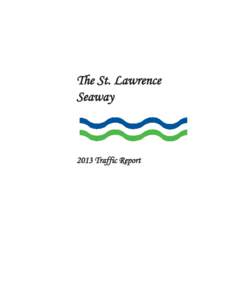 The St. Lawrence Seaway 2013 Traffic Report  THE ST. LAWRENCE SEAWAY