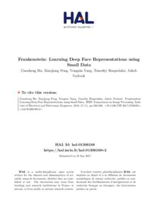 Frankenstein: Learning Deep Face Representations using Small Data Guosheng Hu, Xiaojiang Peng, Yongxin Yang, Timothy Hospedales, Jakob Verbeek  To cite this version: