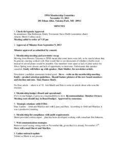 TPSS Membership Committee November 11, Ethan Allen, Takoma Park, MDMINUTES 1. Check-In/Agenda Approval In attendance: Dan Robinson, Emily Townsend, Steve Dubb (committee chair)