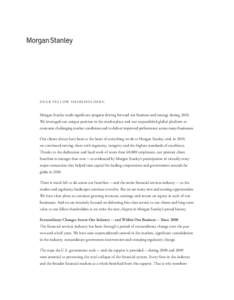 De a r f e l l ow Shareholders:  Morgan Stanley made significant progress driving forward our business and strategy during[removed]We leveraged our unique position in the marketplace and our unparalleled global platform to
