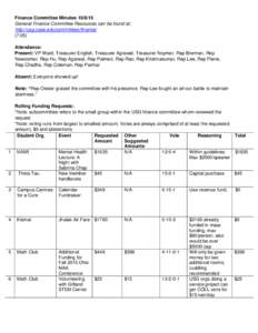 Finance Committee MinutesGeneral Finance Committee Resources can be found at: http://usg.case.edu/committees/finance/ (7:05) Attendance: Present: VP Ward, Treasurer English, Treasurer Agrawal, Treasurer Noymer, 