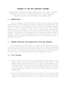 CHANGES TO THE ETA FORECAST SYSTEMS Thomas Black, Michael Baldwin, Keith Brill, Fei Chen, Geoffrey DiMego, Zavisa Janjic, Geoffrey Manikin, Fedor Mesinger, Kenneth Mitchell, Eric Rogers, and Qingyun Zhao 1.