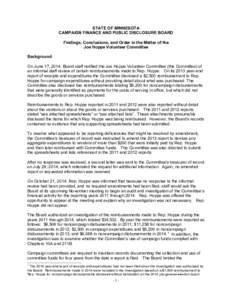 STATE OF MINNESOTA CAMPAIGN FINANCE AND PUBLIC DISCLOSURE BOARD Findings, Conclusions, and Order in the Matter of the Joe Hoppe Volunteer Committee Background On June 17, 2014, Board staff notified the Joe Hoppe Voluntee