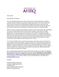 July 30, 2012 Dear Member of Congress: The 139 undersigned organizations representing patients, health professionals, hospitals, scientists, patients, employers, and insurers strongly oppose the FY 2013 Labor, Health and