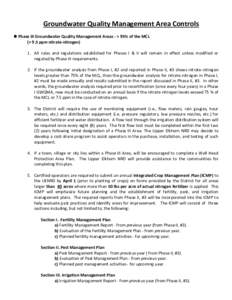 Groundwater Quality Management Area Controls  Phase III Groundwater Quality Management Areas - > 95% of the MCL (> 9.5 ppm nitrate-nitrogen) 1. All rules and regulations established for Phases I & II will remain in ef