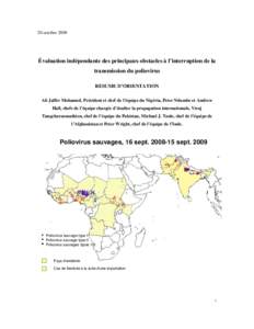 20 octobre 2009  Évaluation indépendante des principaux obstacles à l’interruption de la transmission du poliovirus RESUME D’ORIENTATION Ali Jaffer Mohamed, Président et chef de l’équipe du Nigéria, Peter Ndu