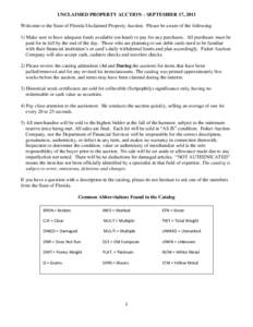 UNCLAIMED PROPERTY AUCTION – SEPTEMBER 17, 2011 Welcome to the State of Florida Unclaimed Property Auction. Please be aware of the following: 1) Make sure to have adequate funds available (on hand) to pay for any purch