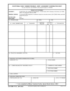 EXCEPTIONAL FAMILY MEMBER PROGRAM (EFMP) ASSIGNMENT COORDINATION SHEET For use of this form, see AR[removed]; the proponent agency is OACSIM PRIVACY ACT STATEMENT 5 USC Section 301, Departmental Regulations; 10 USC Section